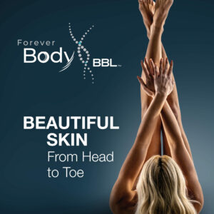 Forever Body BBL Beautiful Skin From Head To Toe | Evolve Aesthetics in Waterloo, IA